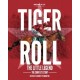 Tiger Roll: the Little Legend: The Complete Story