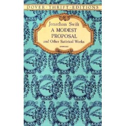 A Modest Proposal and Other Satirical Works