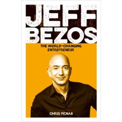 Jeff Bezos: The World-Changing Entrepreneur