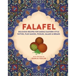 Falafel: Delicious Recipes for Middle Eastern-Style Patties, Plus Sauces, Pickles, Salads and Breads