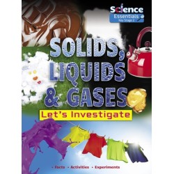 Solids, Liquids and Gases: Let's Investigate Facts Activities Experiments