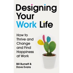 Designing Your Work Life: The -1 New York Times bestseller for building the perfect career