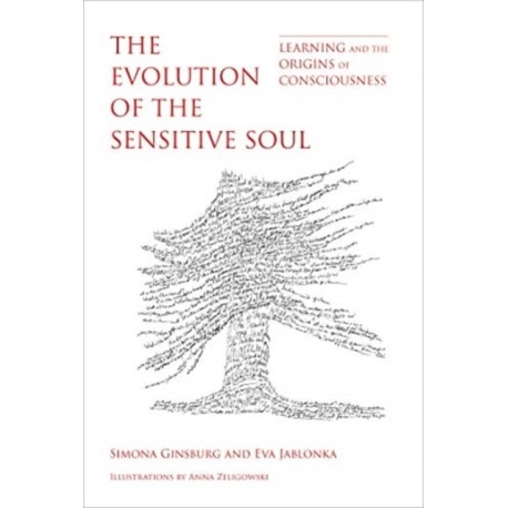 The Evolution of the Sensitive Soul: Learning and the Origins of Consciousness