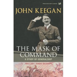 The Mask of Command: A Study of Generalship