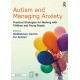 Autism and Managing Anxiety: Practical Strategies for Working with Children and Young People