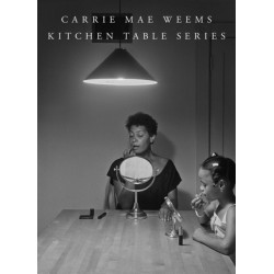 Carrie Mae Weems: Kitchen Table Series