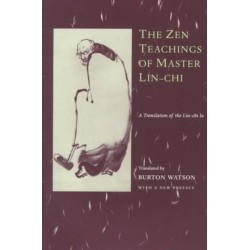 The Zen Teachings of Master Lin-Chi: A Translation of the Lin-chi lu