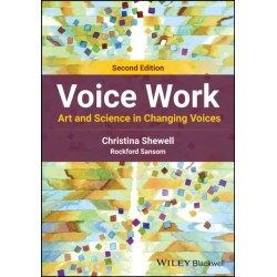 Voice Work: Art and Science in Changing Voices