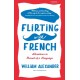 Flirting with French: Adventures in Pursuit of a Language