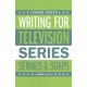 Writing for Television: Series, Serials and Soaps
