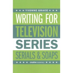 Writing for Television: Series, Serials and Soaps