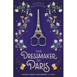 The Dressmaker of Paris: 'A story of loss and escape, redemption and forgiveness. Fans of Lucinda Riley will adore it' (Sunday Express)