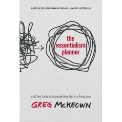 The Essentialism Planner: A 90-Day Guide to Accomplishing More by Doing Less