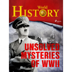 Unsolved Mysteries of WWII