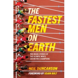 The Fastest Men on Earth: The Inside Stories of the Olympic Men's 100m Champions