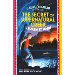 The Laura Marlin Mysteries: The Secret of Supernatural Creek: Book 5