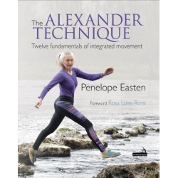 The Alexander Technique: Twelve Fundamentals of Integrated Movement