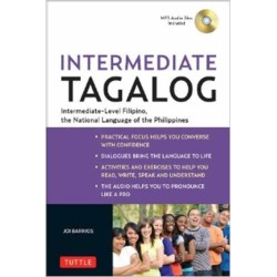Intermediate Tagalog: Learn to Speak Fluent Tagalog (Filipino), the National Language of the Philippines (Online Media Downloads Included)