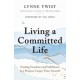 Living a Committed Life: Finding Freedom and Fulfillment in a Purpose Larger Than Yourself