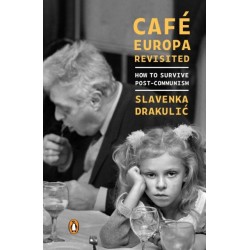 Cafe Europa Revisited: How to Survive Post-Communism