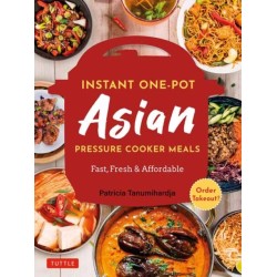Instant Pot Asian Pressure Cooker Meals: Fast, Fresh & Affordable (Official Instant Pot Cookbook)
