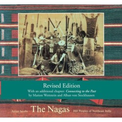 The Nagas: Hill Peoples of Northeast India: Society, Culture and the Colonial Encounter