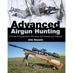 Advanced Airgun Hunting: A Guide to Equipment, Shooting Techniques and Training