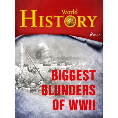 Biggest Blunders of WWII