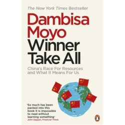 Winner Take All: China's Race For Resources and What It Means For Us