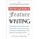 The Art and Craft of Feature Writing: Based on The Wall Street Journal Guide