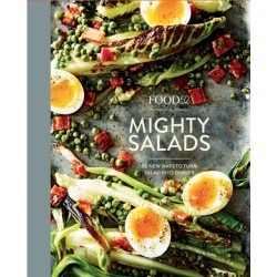 Food52 Mighty Salads: 60 New Ways to Turn Salad into Dinner [A Cookbook]