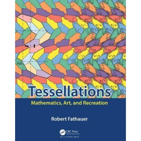 Tessellations: Mathematics, Art, and Recreation