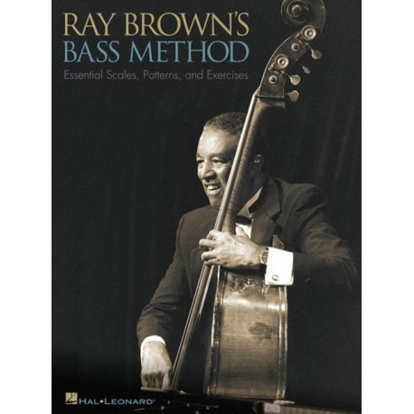 Ray Brown'S Bass Method: Essential Scales, Patterns and Exercises