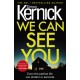 We Can See You: a high-octane, explosive and gripping thriller from bestselling author Simon Kernick