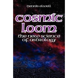 Cosmic Loom: The New Science of Astrology