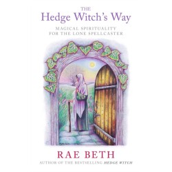 The Hedge Witch's Way: Magical Spirituality for the Lone Spellcaster