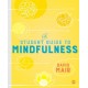 The Student Guide to Mindfulness