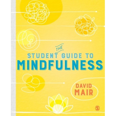 The Student Guide to Mindfulness