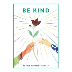 Be Kind: Be Your Best Self Every Day