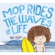 Mop Rides the Waves of Life: A Story of Mindfulness and Surfing (Emotional Regulation for Kids, Mindfulness 101 for Kids)