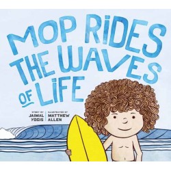 Mop Rides the Waves of Life: A Story of Mindfulness and Surfing (Emotional Regulation for Kids, Mindfulness 101 for Kids)