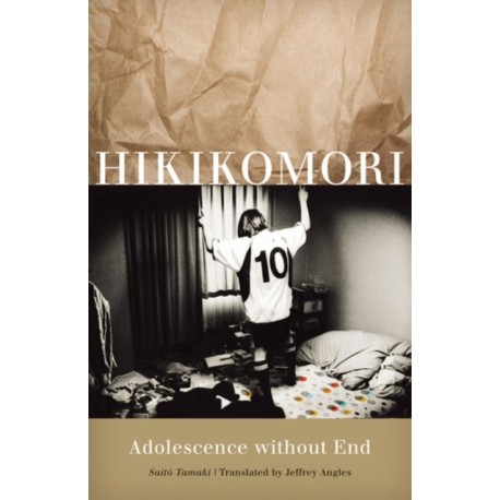 Hikikomori: Adolescence Without End