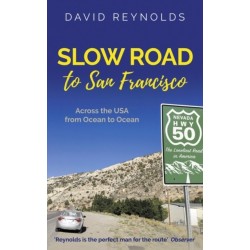 Slow Road to San Francisco: Across the USA from Ocean to Ocean