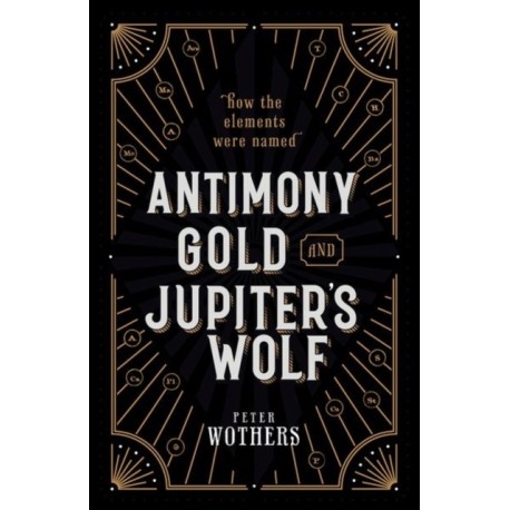 Antimony, Gold, and Jupiter's Wolf: How the elements were named