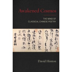 Awakened Cosmos: The Mind of Classical Chinese Poetry