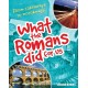 What the Romans did for us: From takeaways to motorways