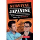 Survival Japanese: How to Communicate without Fuss or Fear Instantly! (A Japanese Phrasebook)
