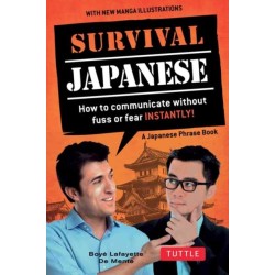 Survival Japanese: How to Communicate without Fuss or Fear Instantly! (A Japanese Phrasebook)