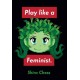 Play like a Feminist.