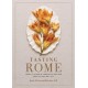 Tasting Rome: Fresh Flavors and Forgotten Recipes from an Ancient City: A Cookbook